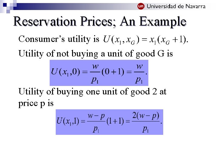 Reservation Prices; An Example Consumer’s utility is Utility of not buying a unit of