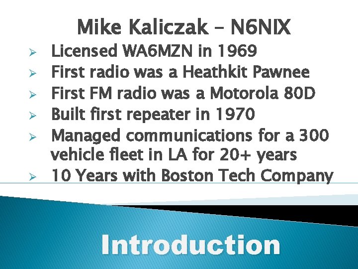 Mike Kaliczak – N 6 NIX Ø Ø Ø Licensed WA 6 MZN in