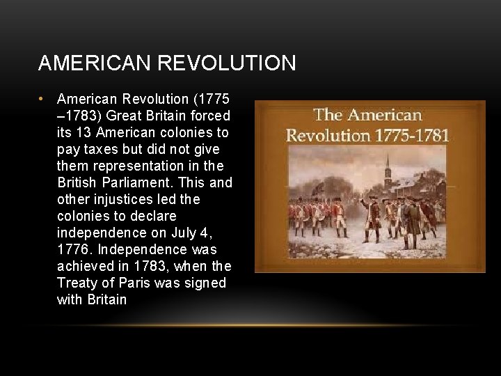 AMERICAN REVOLUTION • American Revolution (1775 – 1783) Great Britain forced its 13 American