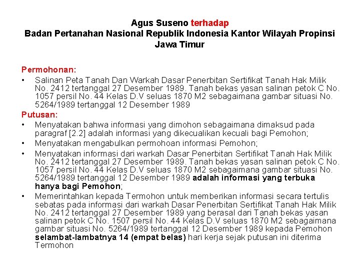 Agus Suseno terhadap Badan Pertanahan Nasional Republik Indonesia Kantor Wilayah Propinsi Jawa Timur Permohonan: