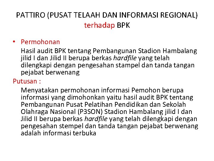 PATTIRO (PUSAT TELAAH DAN INFORMASI REGIONAL) terhadap BPK • Permohonan Hasil audit BPK tentang