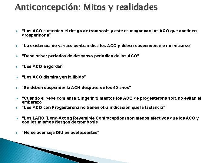 Anticoncepción: Mitos y realidades Ø “Los ACO aumentan el riesgo de trombosis y este