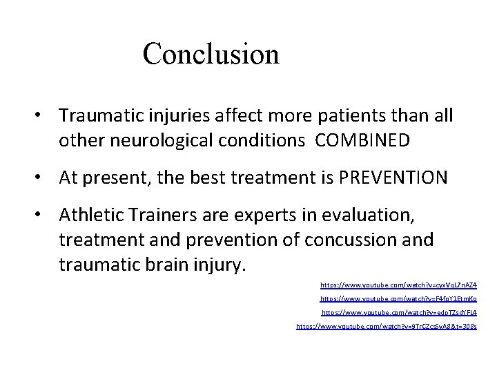 Conclusion • Traumatic injuries affect more patients than all other neurological conditions COMBINED •