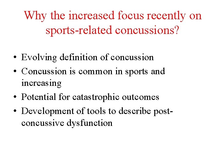 Why the increased focus recently on sports-related concussions? • Evolving definition of concussion •