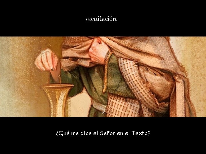 meditación ¿Qué me dice el Señor en el Texto? 