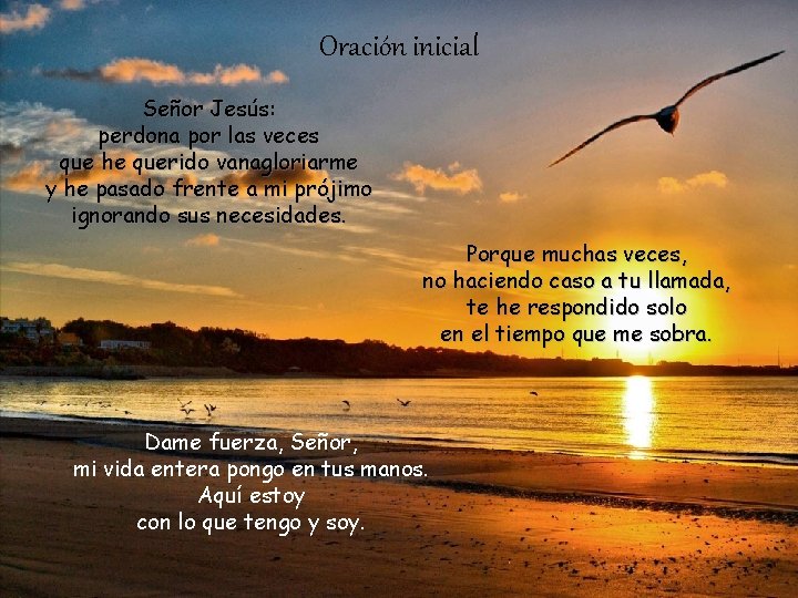 Oración inicial Señor Jesús: perdona por las veces que he querido vanagloriarme y he