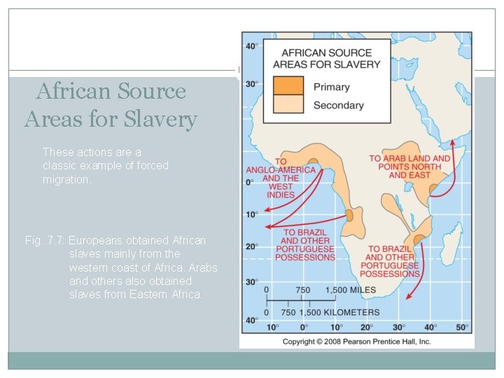African Source Areas for Slavery These actions are a classic example of forced migration.