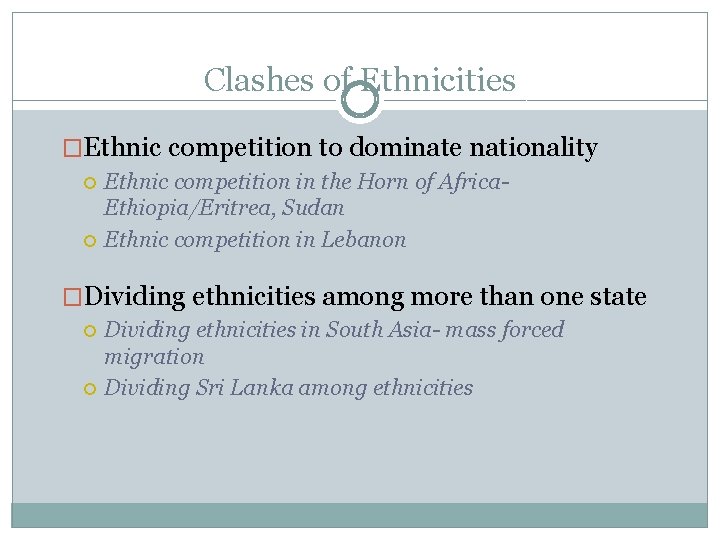 Clashes of Ethnicities �Ethnic competition to dominate nationality Ethnic competition in the Horn of