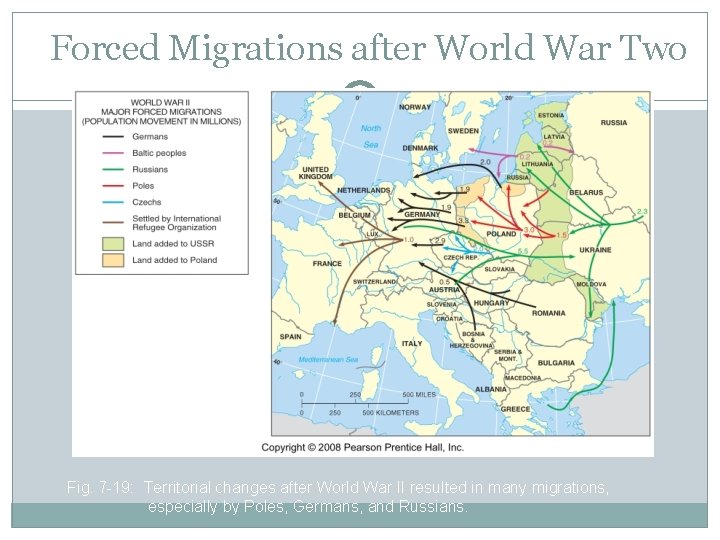 Forced Migrations after World War Two Fig. 7 -19: Territorial changes after World War