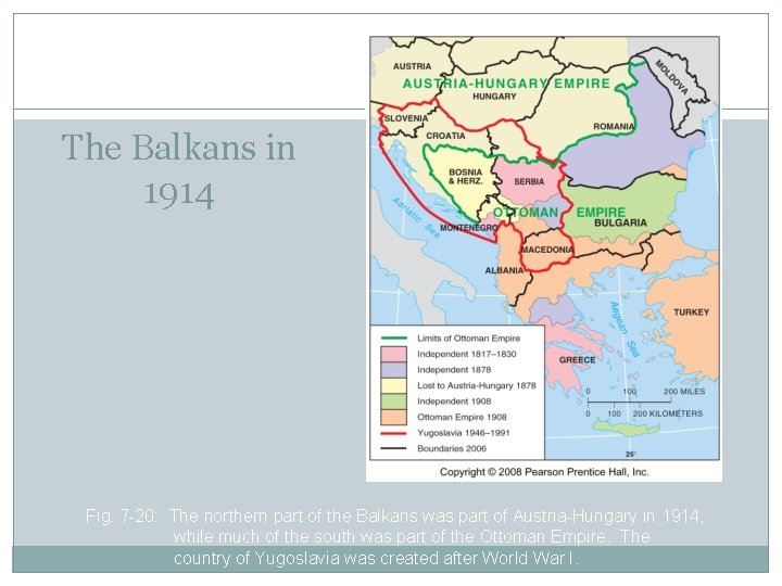 The Balkans in 1914 Fig. 7 -20: The northern part of the Balkans was
