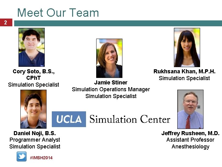 Meet Our Team 2 Cory Soto, B. S. , CPh. T Simulation Specialist Daniel