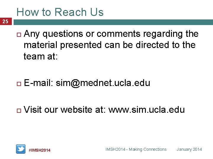 How to Reach Us 25 Any questions or comments regarding the material presented can
