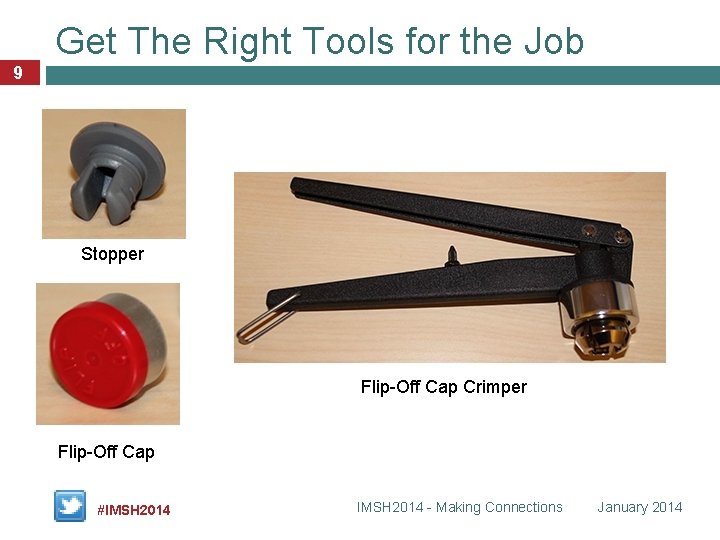 Get The Right Tools for the Job 9 Stopper Flip-Off Cap Crimper Flip-Off Cap