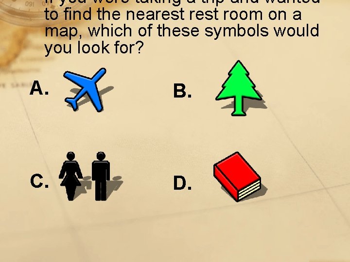 If you were taking a trip and wanted to find the nearest room on