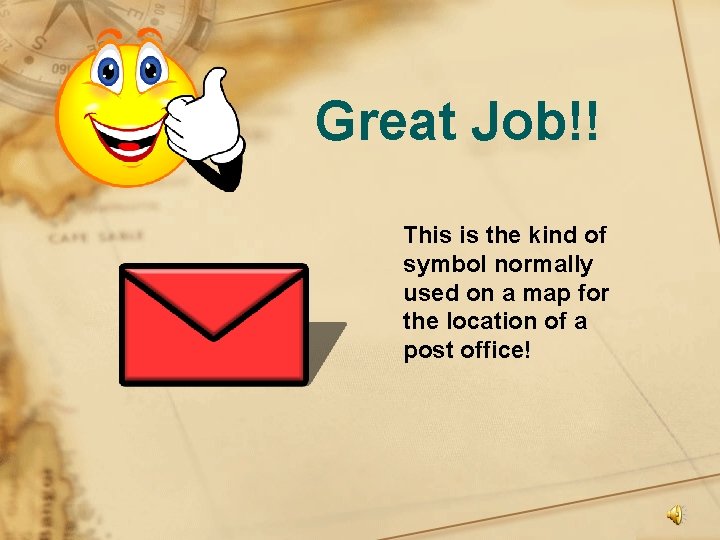 Great Job!! This is the kind of symbol normally used on a map for