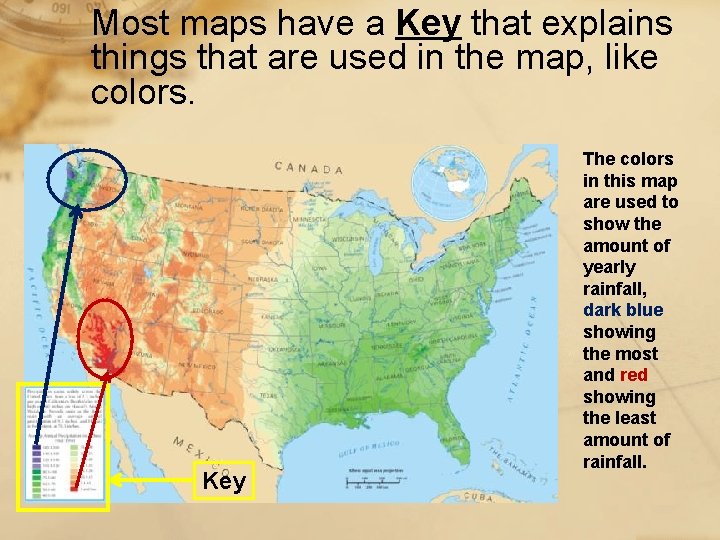 Most maps have a Key that explains things that are used in the map,