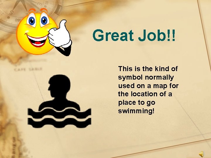 Great Job!! This is the kind of symbol normally used on a map for