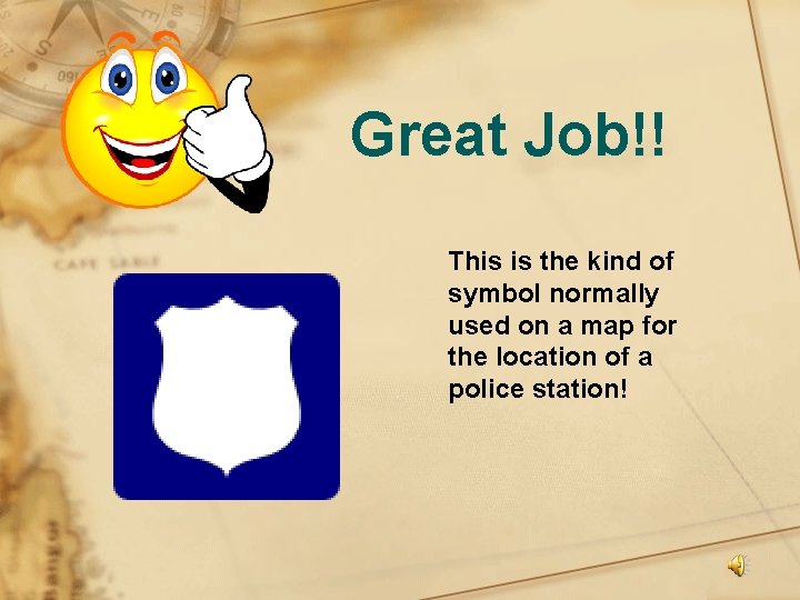 Great Job!! This is the kind of symbol normally used on a map for