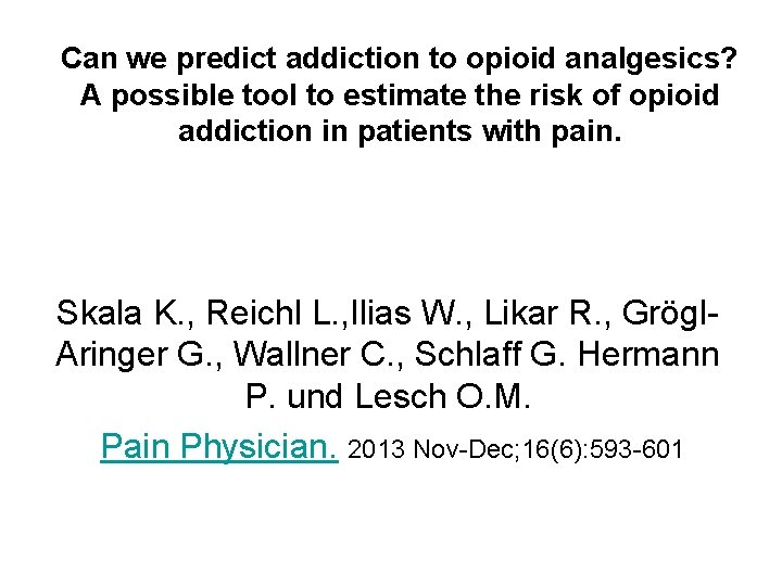Can we predict addiction to opioid analgesics? A possible tool to estimate the risk