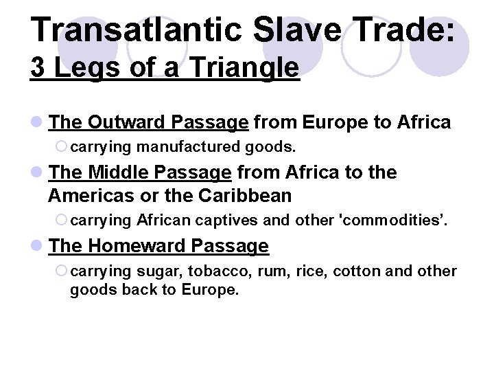 Transatlantic Slave Trade: 3 Legs of a Triangle l The Outward Passage from Europe