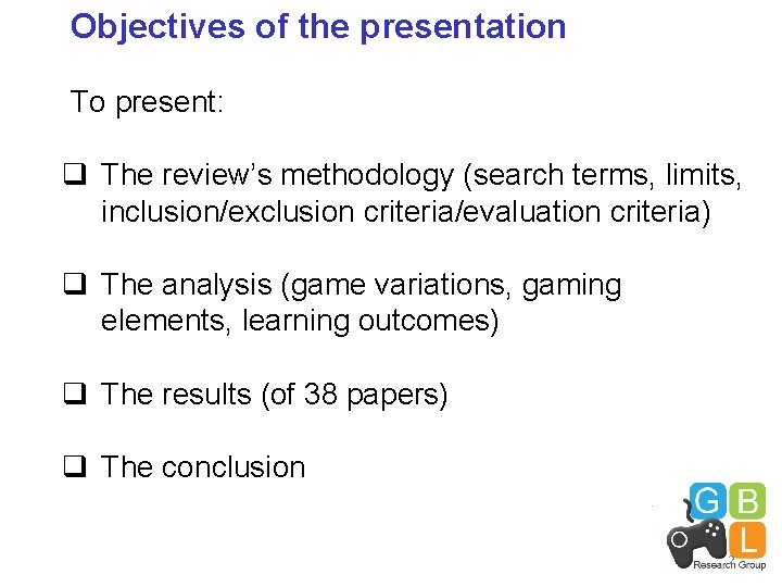 Objectives of the presentation To present: q The review’s methodology (search terms, limits, inclusion/exclusion