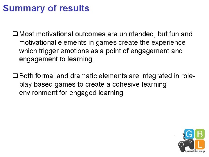 Summary of results q. Most motivational outcomes are unintended, but fun and motivational elements