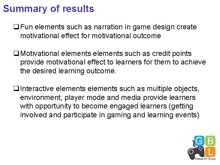 Summary of results q. Fun elements such as narration in game design create motivational