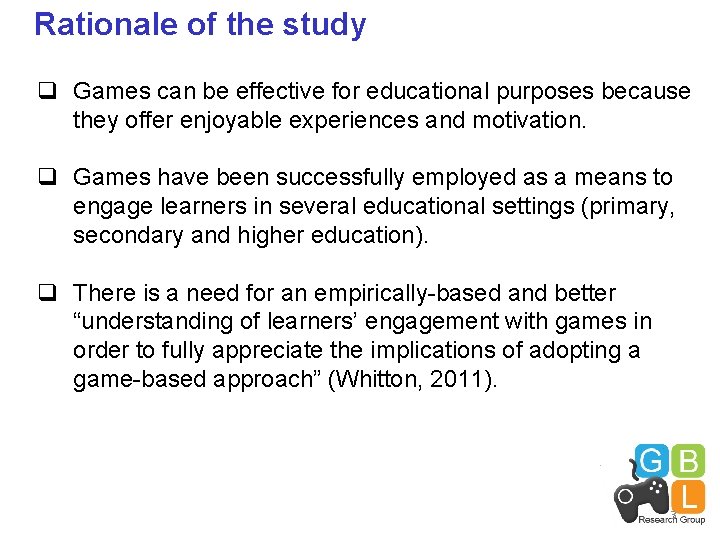 Rationale of the study q Games can be effective for educational purposes because they