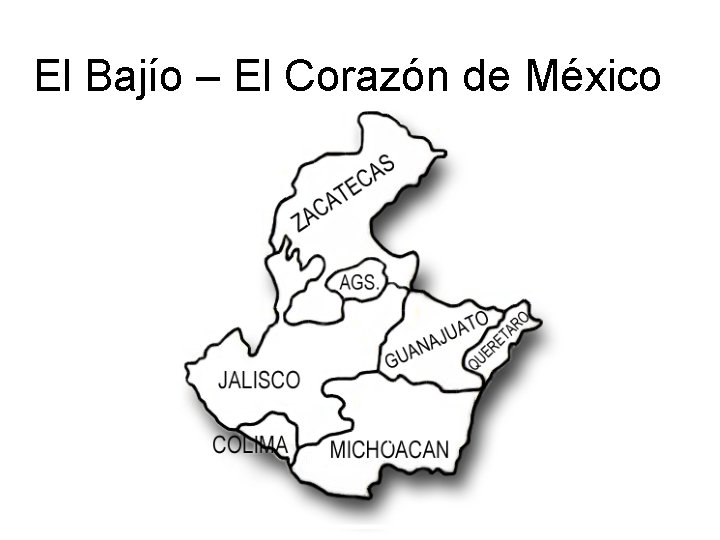 El Bajío – El Corazón de México 