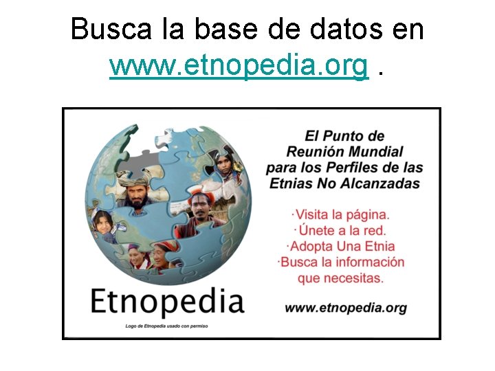 Busca la base de datos en www. etnopedia. org. 