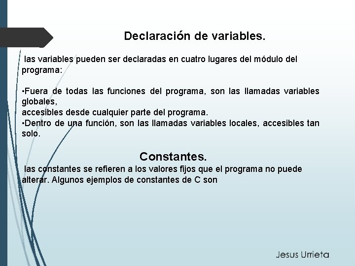 Declaración de variables. las variables pueden ser declaradas en cuatro lugares del módulo del