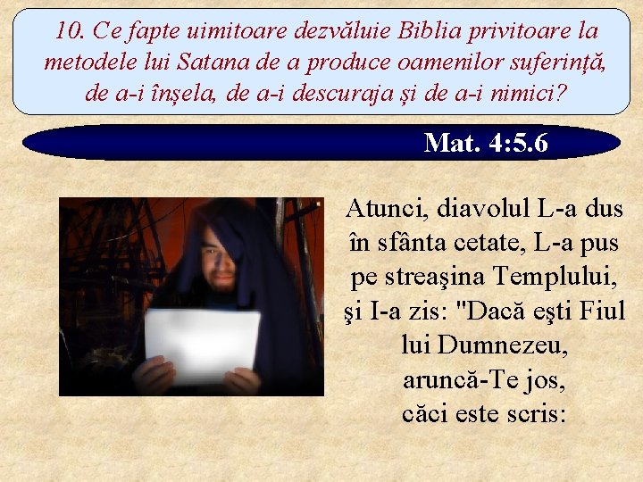 10. Ce fapte uimitoare dezvăluie Biblia privitoare la metodele lui Satana de a produce