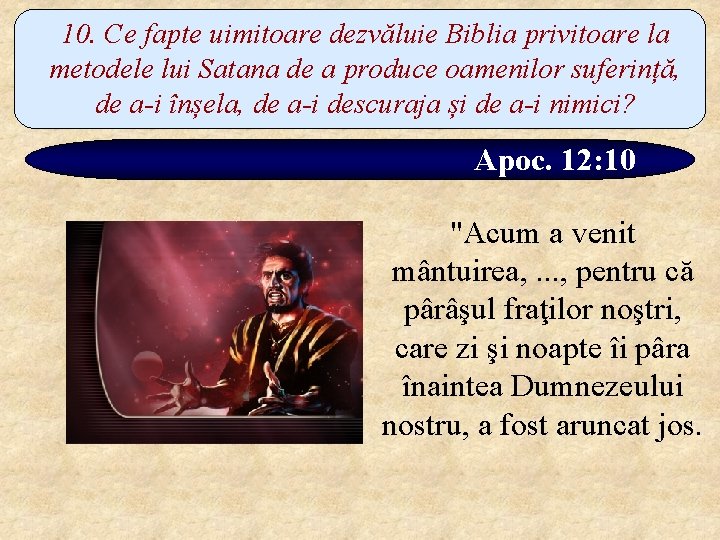 10. Ce fapte uimitoare dezvăluie Biblia privitoare la metodele lui Satana de a produce