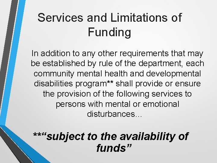 Services and Limitations of Funding In addition to any other requirements that may be