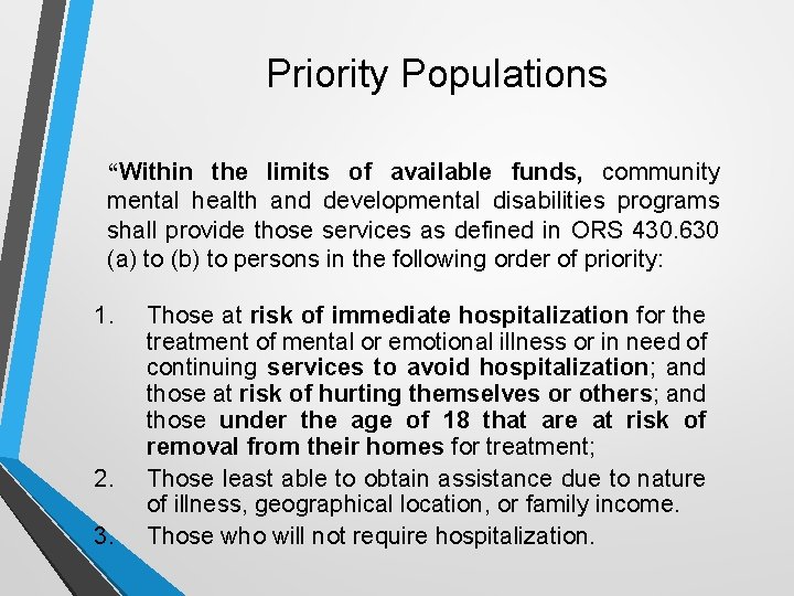 Priority Populations “Within the limits of available funds, community mental health and developmental disabilities