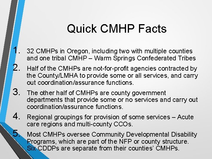 Quick CMHP Facts 1. 32 CMHPs in Oregon, including two with multiple counties and