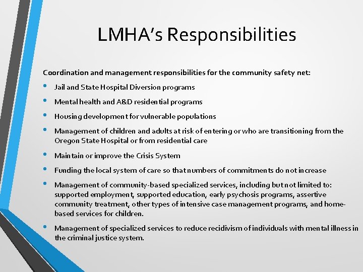 LMHA’s Responsibilities Coordination and management responsibilities for the community safety net: • • Jail