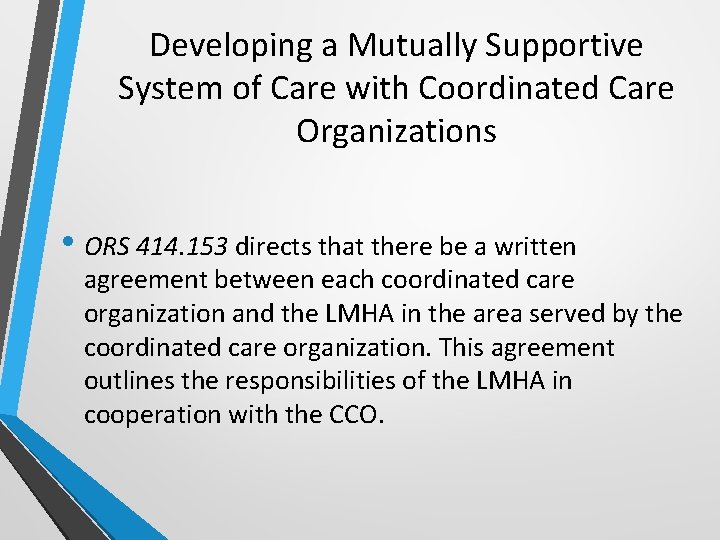 Developing a Mutually Supportive System of Care with Coordinated Care Organizations • ORS 414.