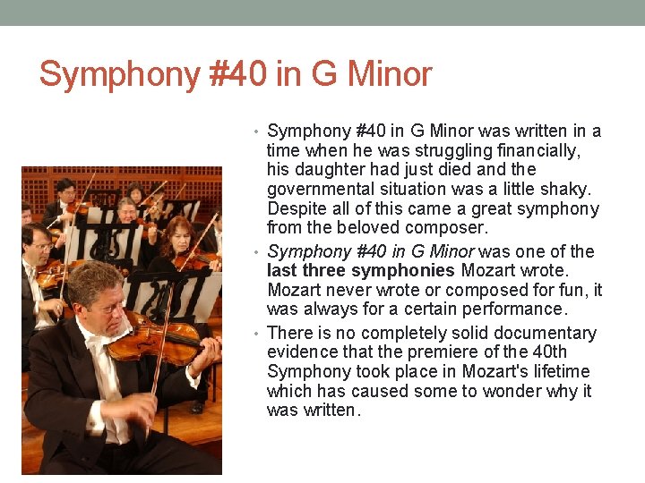 Symphony #40 in G Minor • Symphony #40 in G Minor was written in