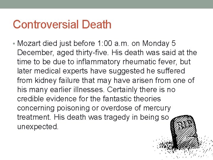 Controversial Death • Mozart died just before 1: 00 a. m. on Monday 5