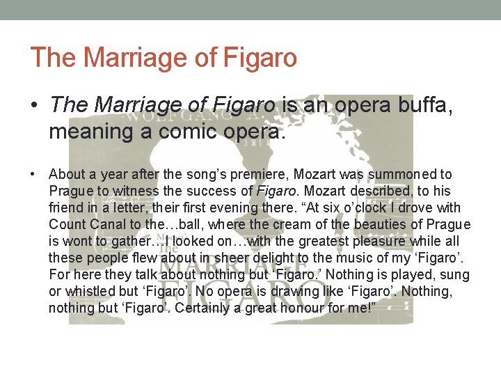 The Marriage of Figaro • The Marriage of Figaro is an opera buffa, meaning