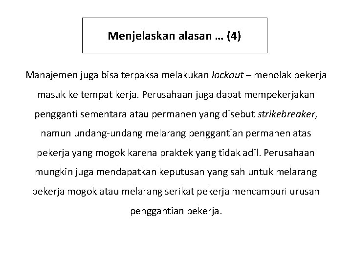 Menjelaskan alasan … (4) Manajemen juga bisa terpaksa melakukan lockout – menolak pekerja masuk