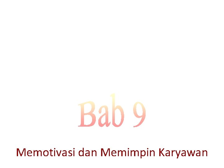 Memotivasi dan Memimpin Karyawan 