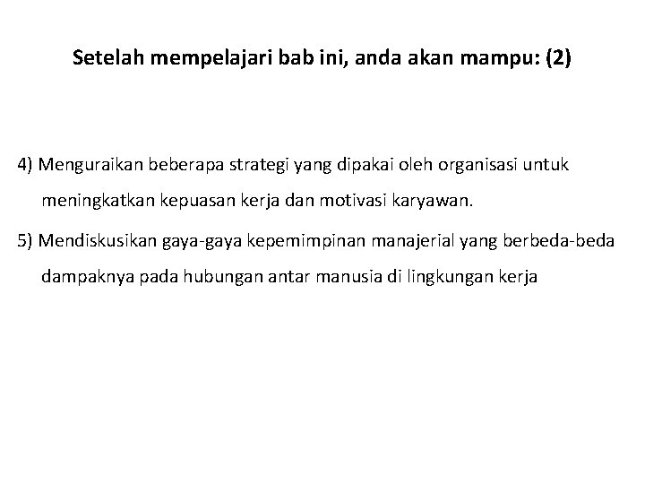 Setelah mempelajari bab ini, anda akan mampu: (2) 4) Menguraikan beberapa strategi yang dipakai