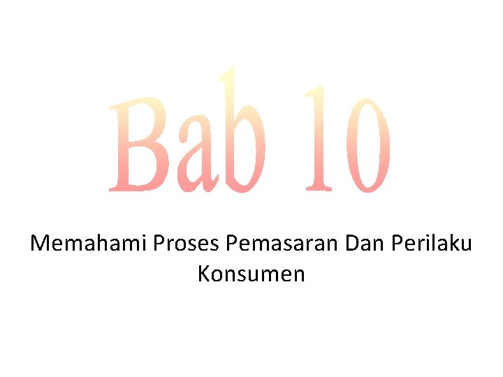 Memahami Proses Pemasaran Dan Perilaku Konsumen 