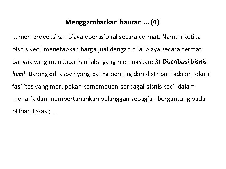 Menggambarkan bauran … (4) … memproyeksikan biaya operasional secara cermat. Namun ketika bisnis kecil