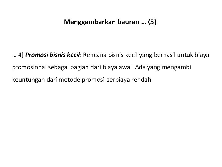 Menggambarkan bauran … (5) … 4) Promosi bisnis kecil: Rencana bisnis kecil yang berhasil