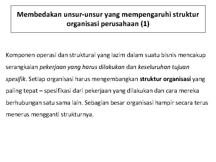 Membedakan unsur-unsur yang mempengaruhi struktur organisasi perusahaan (1) Komponen operasi dan struktural yang lazim
