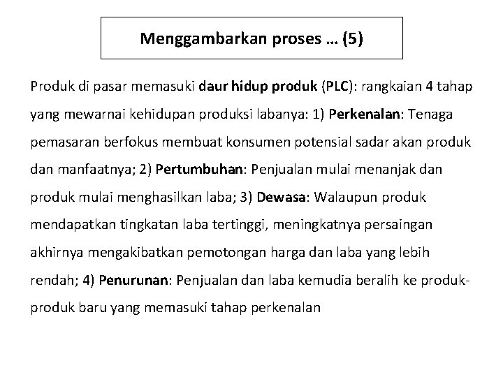 Menggambarkan proses … (5) Produk di pasar memasuki daur hidup produk (PLC): rangkaian 4