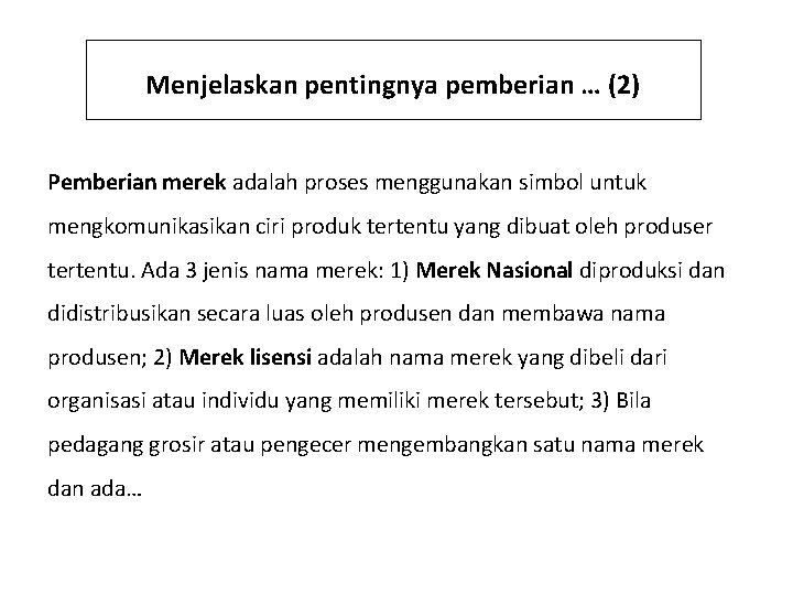 Menjelaskan pentingnya pemberian … (2) Pemberian merek adalah proses menggunakan simbol untuk mengkomunikasikan ciri